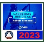 Carreiras Jurídicas - Módulo Essencial (CERS 2023)